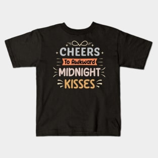 Cheers To Awkward Midnight Kisses Kids T-Shirt